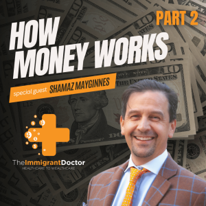 EP 4: How Money Works Part 2. Shamaz Mayginnes