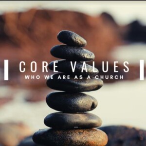 Core Values, Part 1: Connect in Authentic Relationships