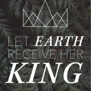 Let Earth Receive Her King Part 1: Promised as King