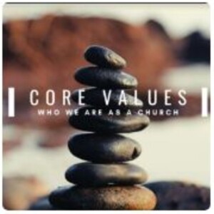 Core Values, Part 4: Go Tell People About Jesus
