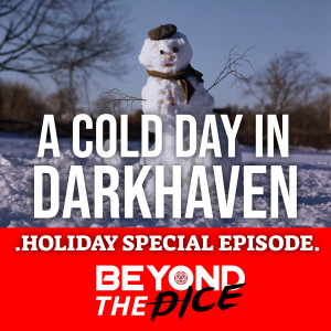 2019 Holiday Special: A Cold Day in Darkhaven