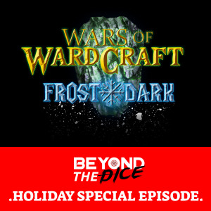 2017 Holiday Special. Wars of WardCraft Frost Dark