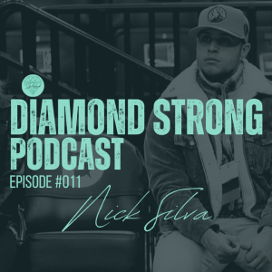 Diamond Strong Podcast #011 Nick Silva (Willie Abreu)