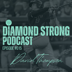 Diamond Strong Podcast #015 David Thompson (Willie Abreu)