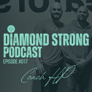 Diamond Strong Podcast #017 Coach HP (Willie Abreu & Ricky Eusebio)