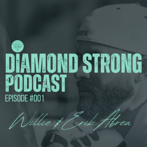 Diamond Strong Podcast #001  Erik Abreu (Willie Abreu)