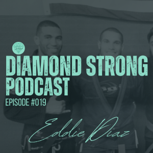 Diamond Strong Podcast #019 Eddie Diaz (Erik Abreu)