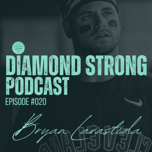 Diamond Strong Podcast #020 Bryan Lavastida (Willie Abreu)