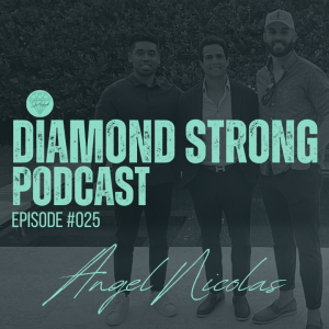 Diamond Strong Podcast #025 Angel Nicolas | Willie Abreu