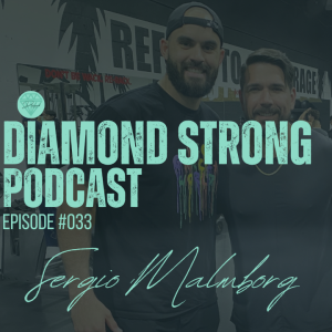 Diamond Strong Podcast #033 Sergio Malmborg | Willie Abreu