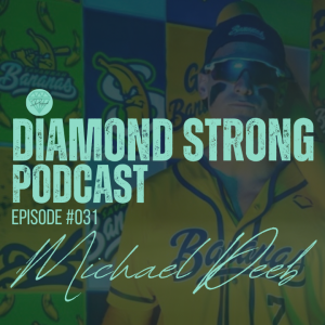 Diamond Strong Podcast #031 Michael Deeb | The Savannah Bananas | Willie Abreu