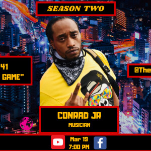 S2: EP.41: “Nothin’ But GAME” - Interview w/ Conrad Jr.