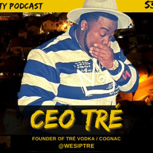 S3.EP.19: ”We Sip TRE 2” - Interview with CEO Tre