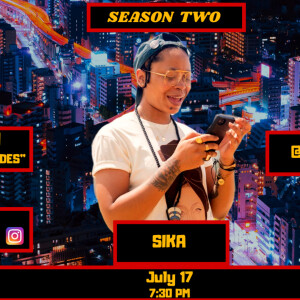 S2: EP.11: ”QUEEN of All Trades” Interview w/ SIKA