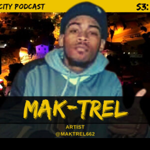 S3.EP.16: ”Return of the MAK” - Interview w/ Mak-Trel