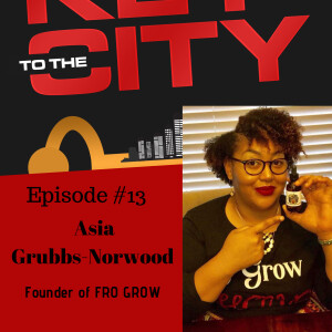 Ep.13: FRO GOALS: Interview w/ Asia Grubbs-Norwood