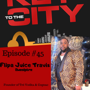 Ep.45: We Sip TRÉ: Interview w/ Flipa Juice Travis