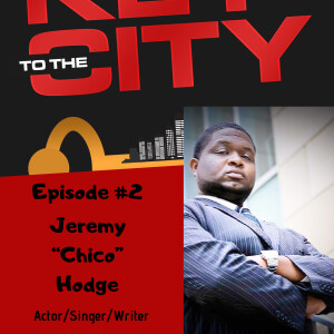 Ep.2: The Dream NEVER Dies: Interview w/ Jeremy “Chico” Hodge