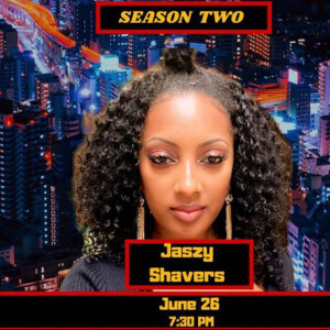 S2: EP.7: ”Jaszy Vibez” - Interview w/ Jaszy Shavers