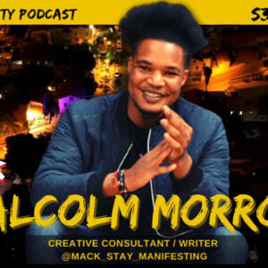 S3.EP.10: “Stay MANIFESTING” - Interview w/ Malcolm Morrow