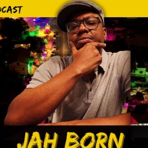 S4.EP.05.: ”Props to the God, Jah Born” - Jah Born