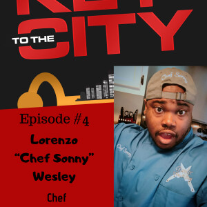 Ep.4: Cookin’ UP Success: Interview w/ Lorenzo ‘Chef Sonny’ Wesley