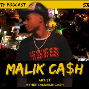 S3.EP.14: “Youngest In CHARGE” - Interview w/ Malik Ca$h