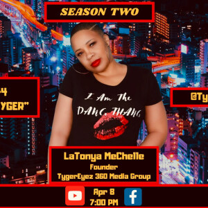 S2.EP.44: “Eye Of The TYGER” - Interview w/ LaTonya MeChelle