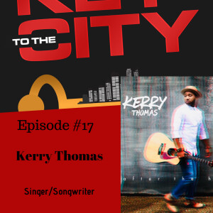 Ep.17: MUSIC Is Life: Interview w/ Kerry Thomas