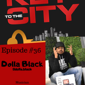 Ep.36: TIMING Is Everything: Interview w/ Dolla Black