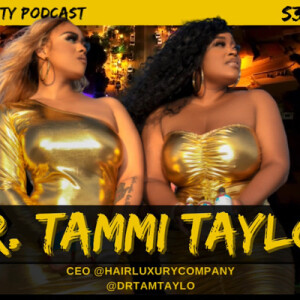 S3.EP.18: “Let Your HAIR Down” - Interview with Dr. Tammi Taylor
