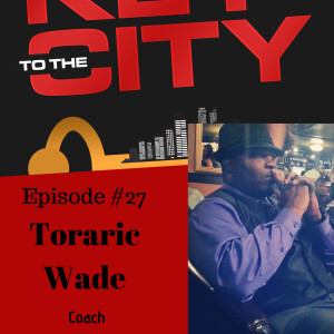 Ep.27: Pursuit of PURPOSE: Interview w/ Toraric Wade