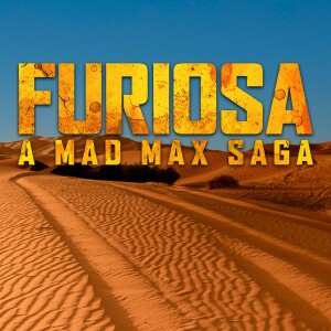 Furiosa: A Mad Max Saga (2024)