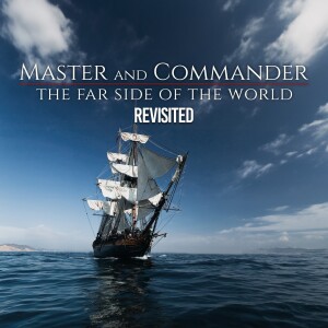 Master and Commander: The Far Side of the World (2003) revisited
