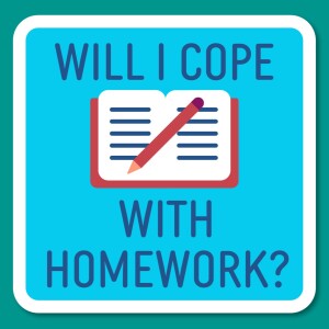 Episode 3 : Will I cope with homework?