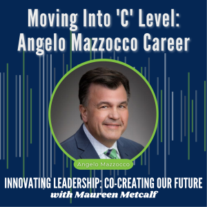 S4-Ep41: Moving Into ’C’ Level: Angelo Mazzocco Career