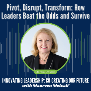 S6-Ep42: Pivot, Disrupt, Transform: How Leaders Beat the Odds and Survive