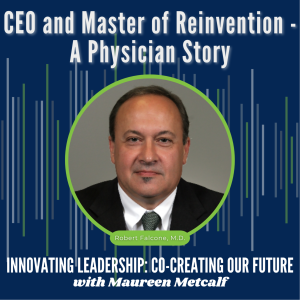 S2-Ep44: CEO and Master of Reinvention - A Physician Story