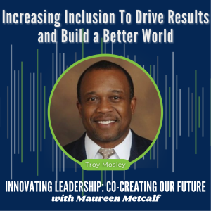 S4-Ep40: Increasing Inclusion To Drive Results and Build a Better World