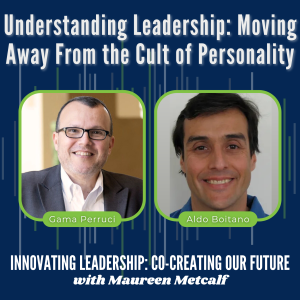 S3-Ep2: Understanding Leadership: Moving Away From the Cult of Personality