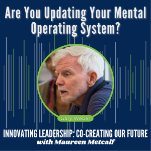 S2-Ep47: Are You Updating Your Mental Operating System?