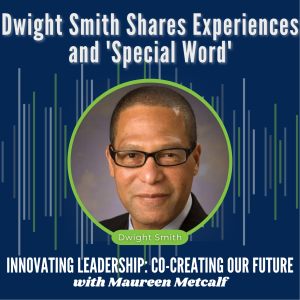 S3-Ep45: Exec Insights: Dwight Smith Shares Experiences and ’Special Word’