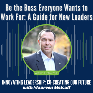 S3-Ep3: Be the Boss Everyone Wants to Work For: A Guide for New Leaders