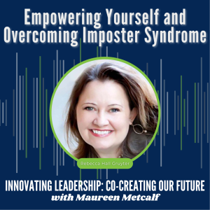 S4-Ep49: Empowering Yourself and Overcoming Imposter Syndrome