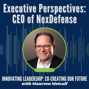 S1-Ep21: Executive Perspectives: CEO of NexDefense