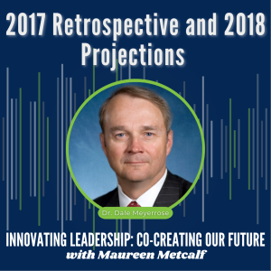 S3-Ep50: 2017 Retrospective and 2018 Projections with Dale Meyerrose