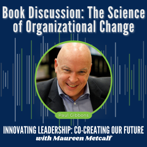 S1-Ep25: Book Discussion: The Science of Organizational Change