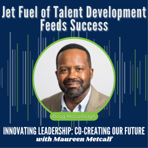 S4-Ep15: Jet Fuel of Talent Development Feeds Success