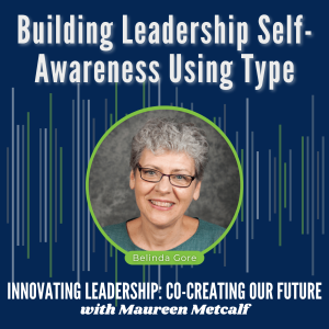 S3-Ep17: Building Leadership Self-Awareness Using Type