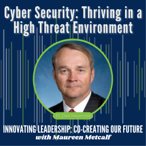 S2-Ep21: Cyber Security: Thriving in a High Threat Environment